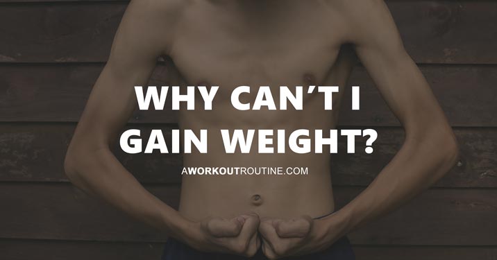 Why Am I Struggling to Gain Weight?